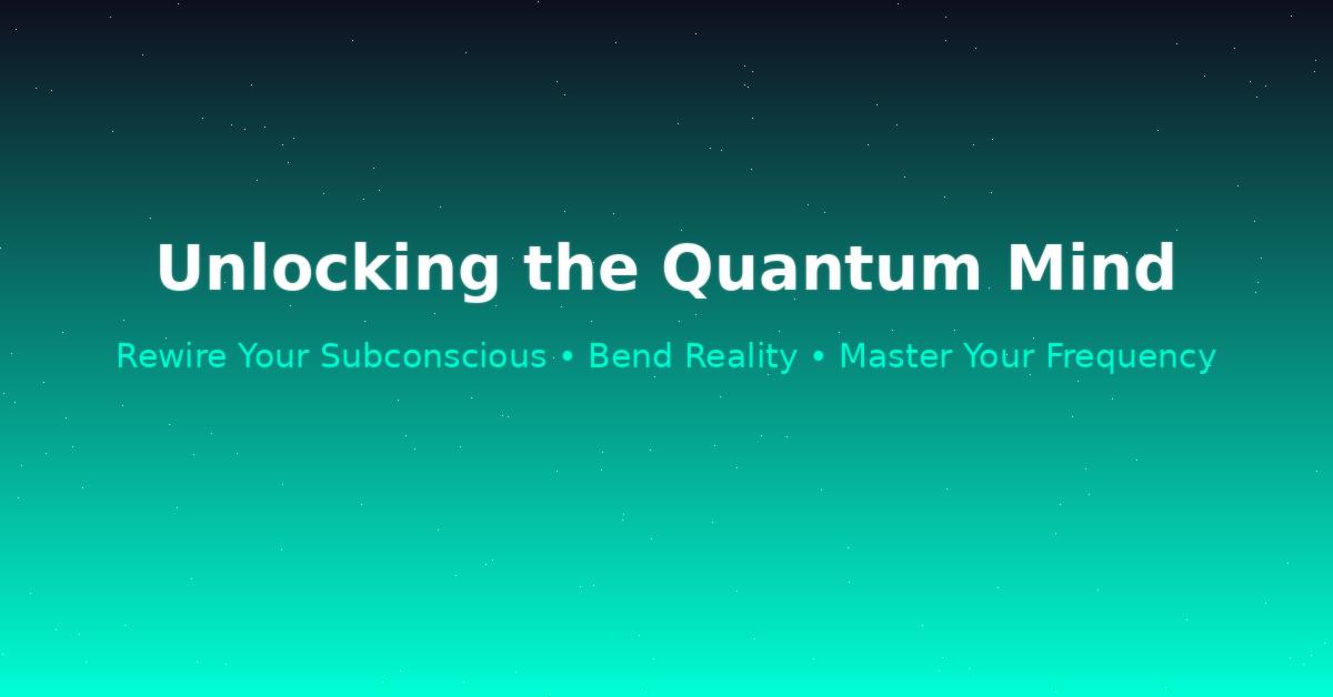 quantum mind subconscious reality